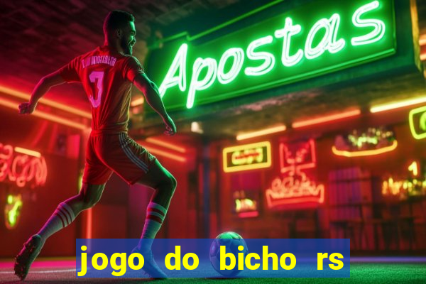 jogo do bicho rs resultado certo de hoje 14h 18h rj hoje